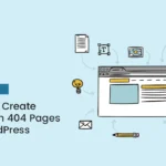 How to Create Custom 404 Pages in WordPress