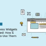 WordPress Widgets Explained: How & When to Use Them